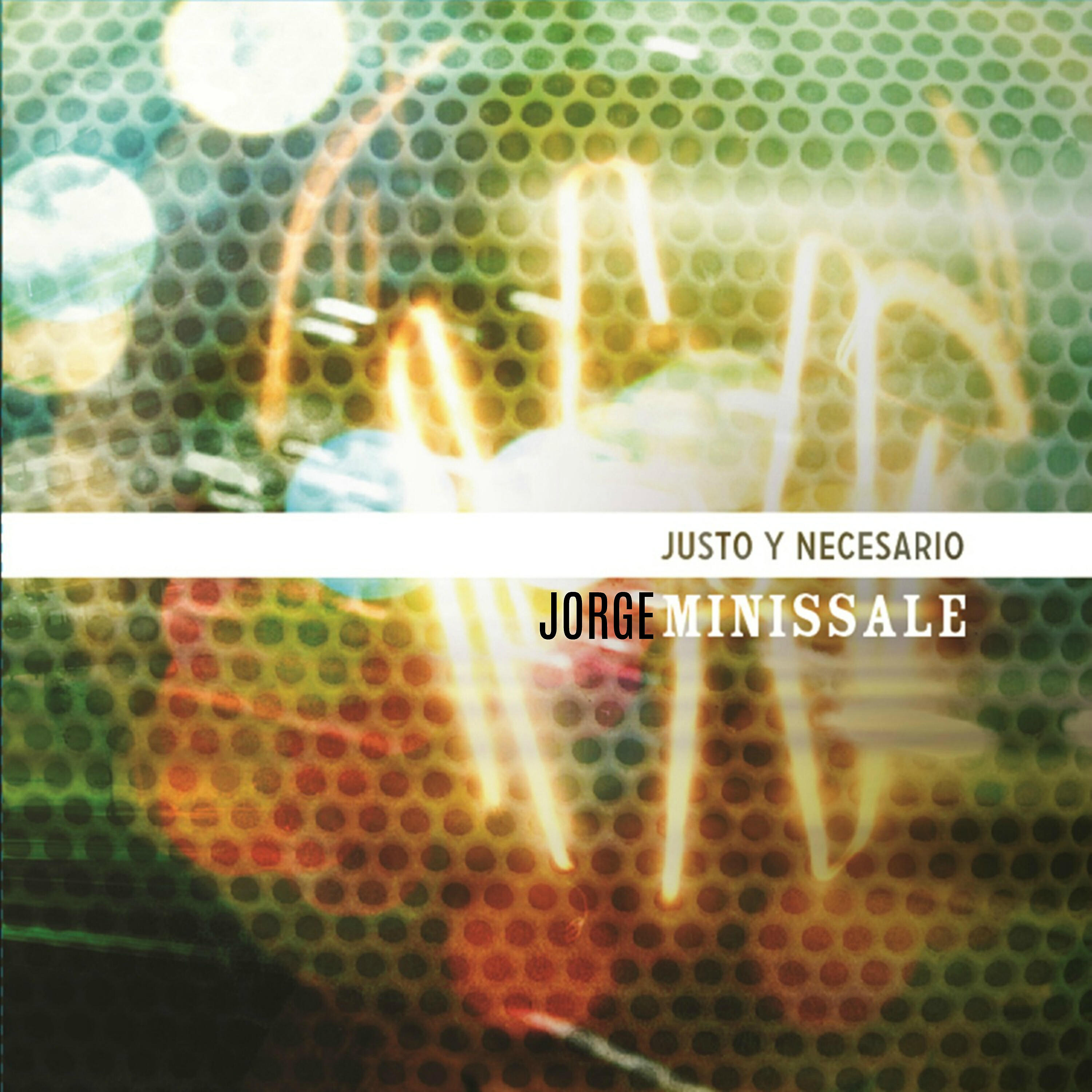 Альбом Justo y Necesario исполнителя Jorge Minissale