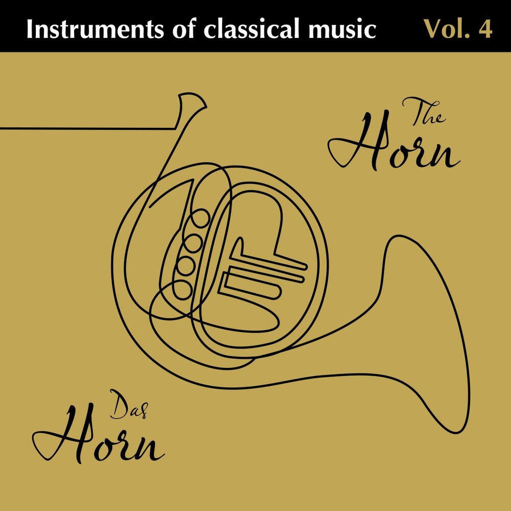 Релиз Instruments of Classical Music Vol. 4 Das Horn - The Horn