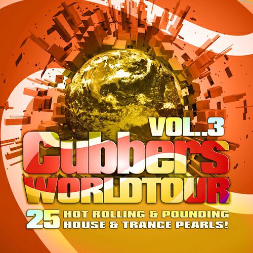 Релиз Clubbers Worldtour, Vol. 3 (25 Hot Rolling, Pounding House and Trance Pearls)