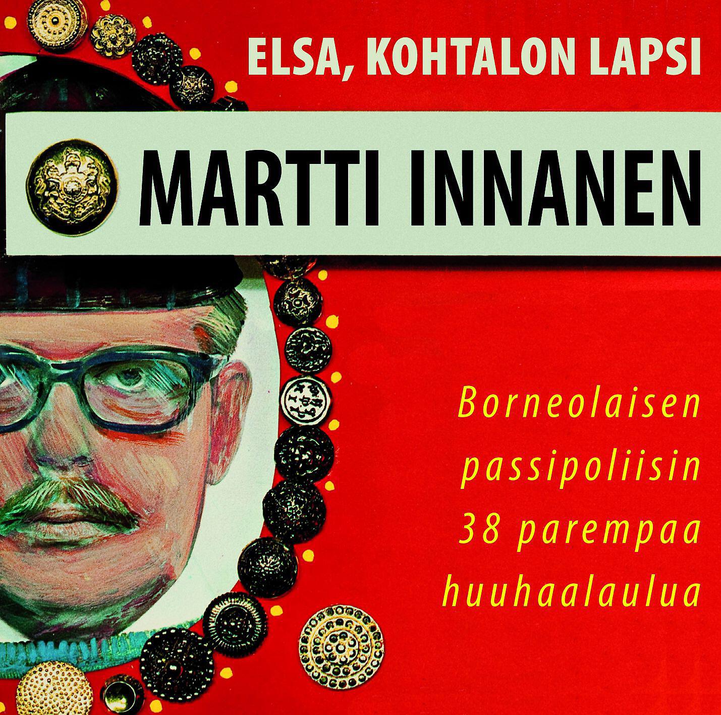 Релиз (MM) Elsa, kohtalon lapsi - Borneolaisen passipoliisin 38 parempaa huuhaalaulua