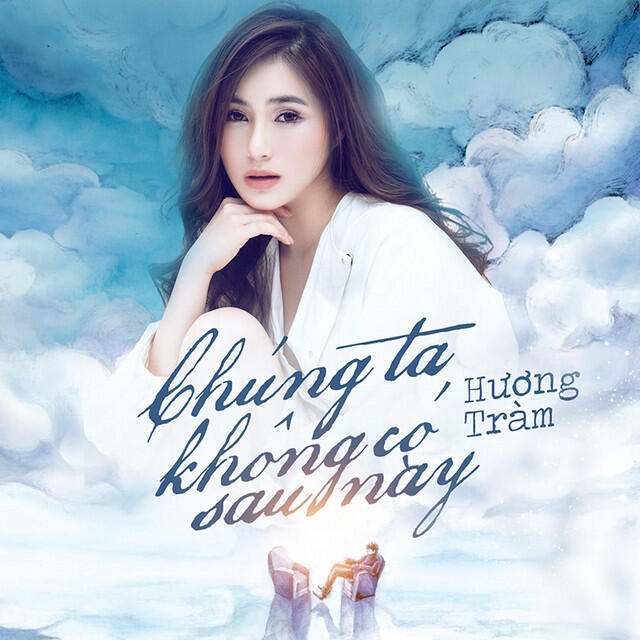 Релиз Chúng Ta Không Có Sau Này