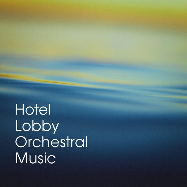Релиз Hotel Lobby Orchestral Music