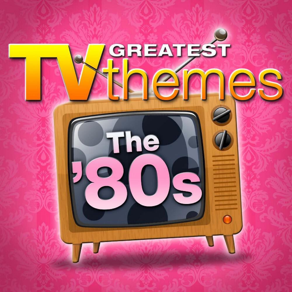 Релиз Greatest TV Themes: The 80s