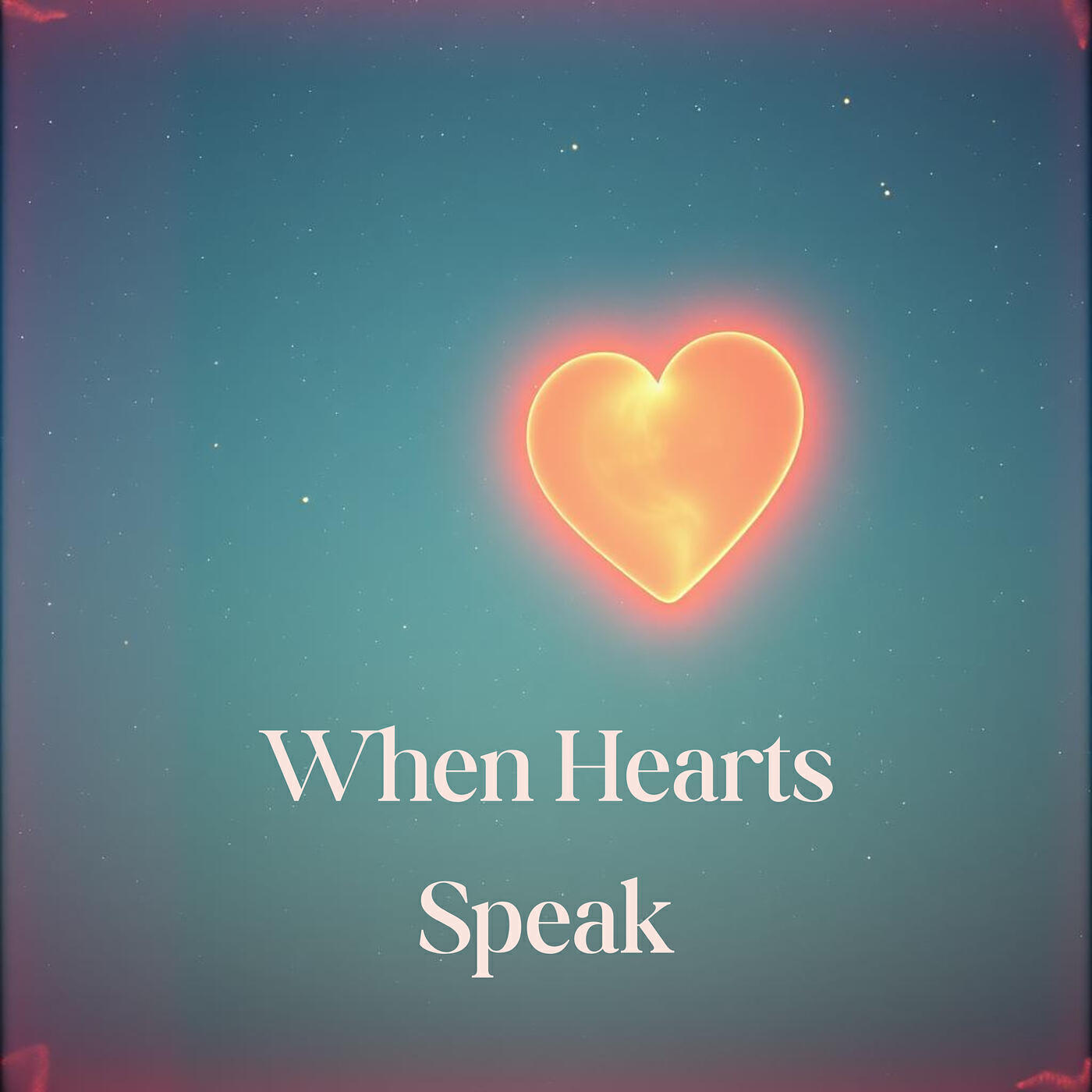 Релиз When Hearts Speak