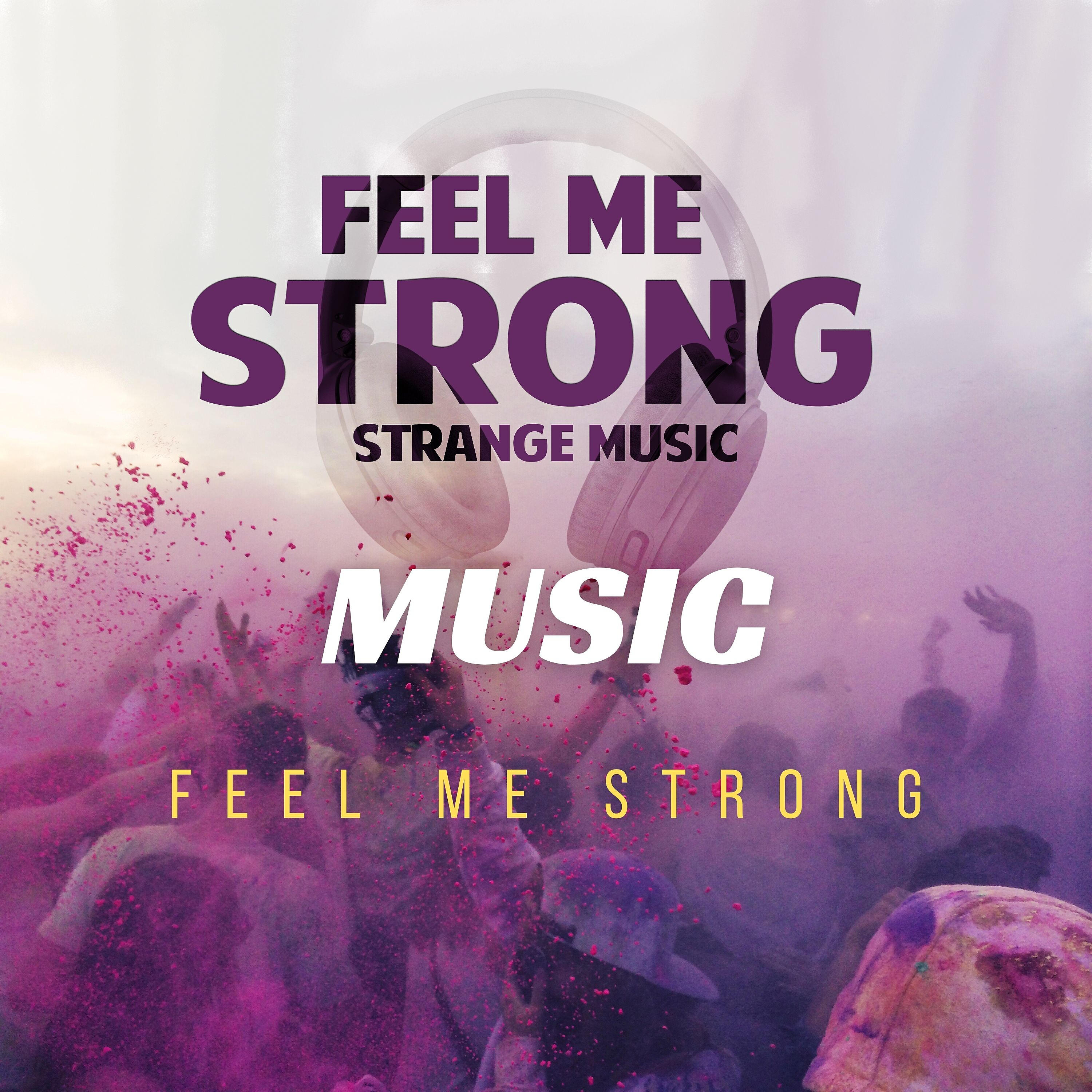 Релиз Feel Me Strong
