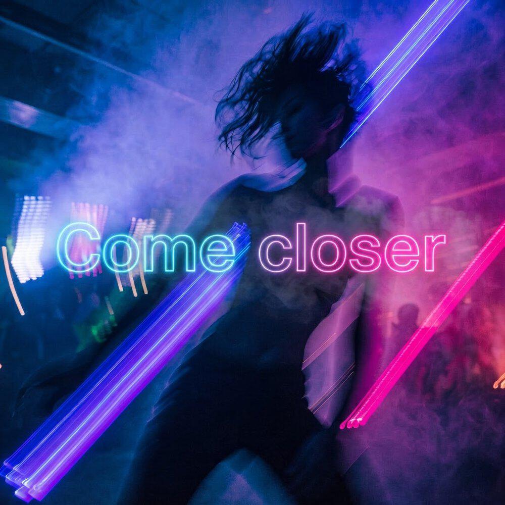 Релиз Come closer