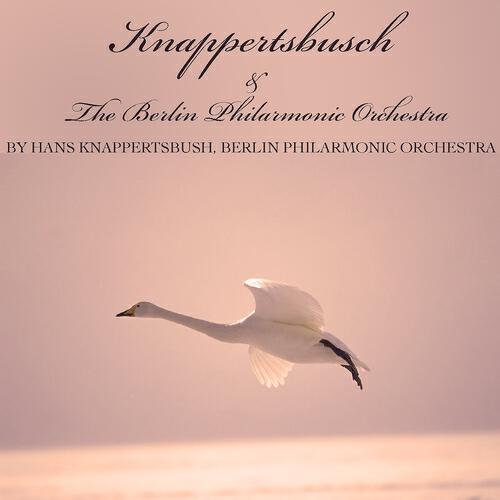 Релиз Knappertsbusch & The Berlin Philarmonic Orchestra