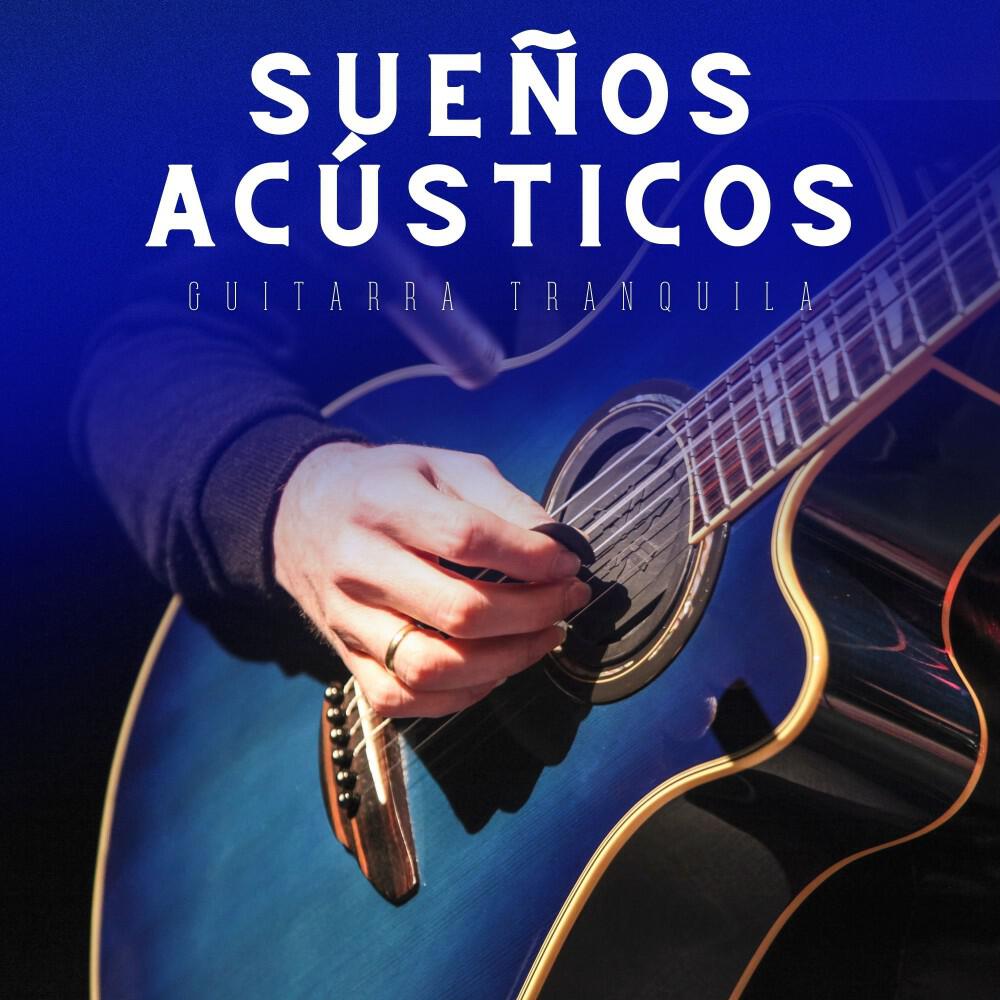 Релиз Sueños Acústicos: Música de Guitarra