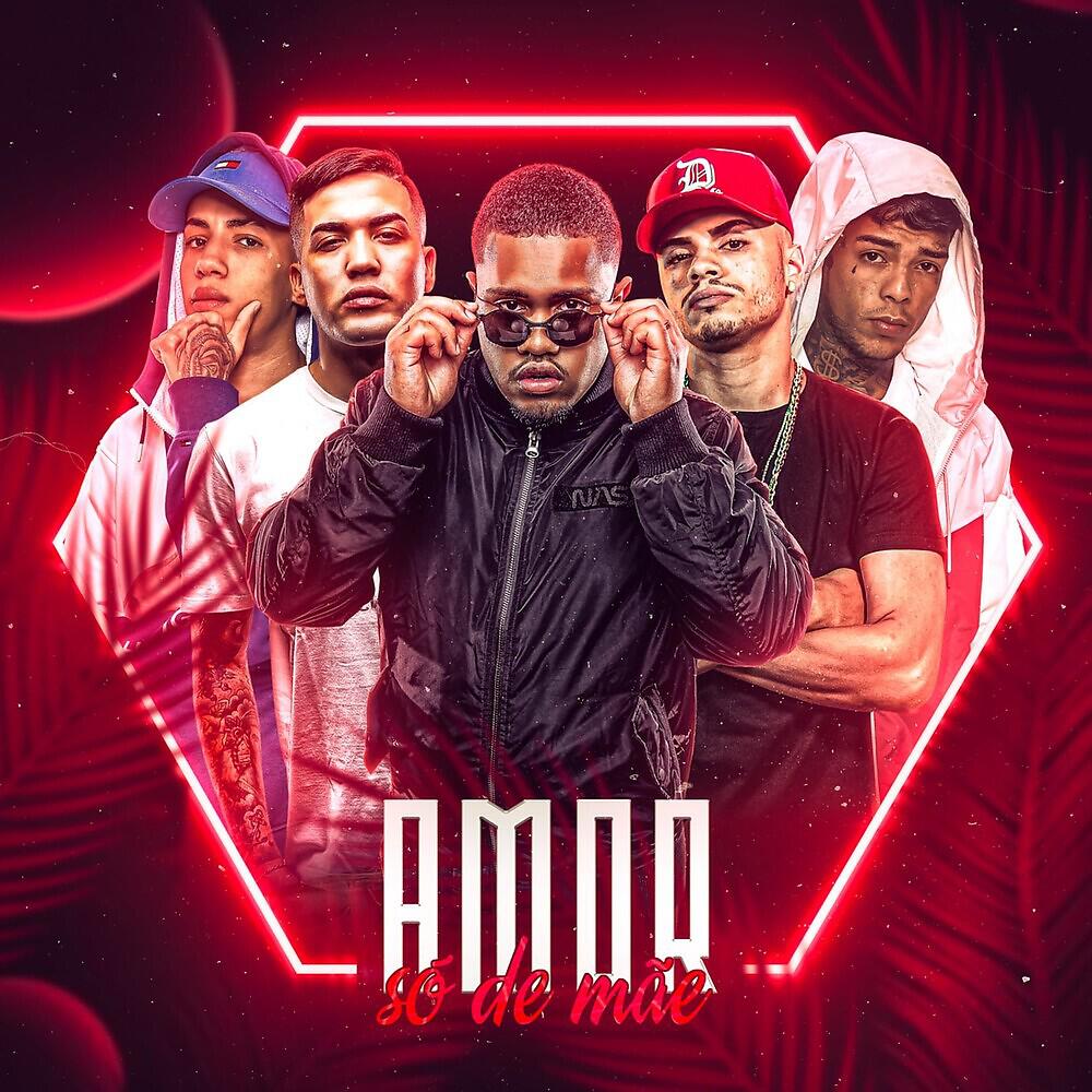 Mc Davi, MC Don Juan, MC Romeu, MC Brisola, Mc Kevin - Amor só de Mãe