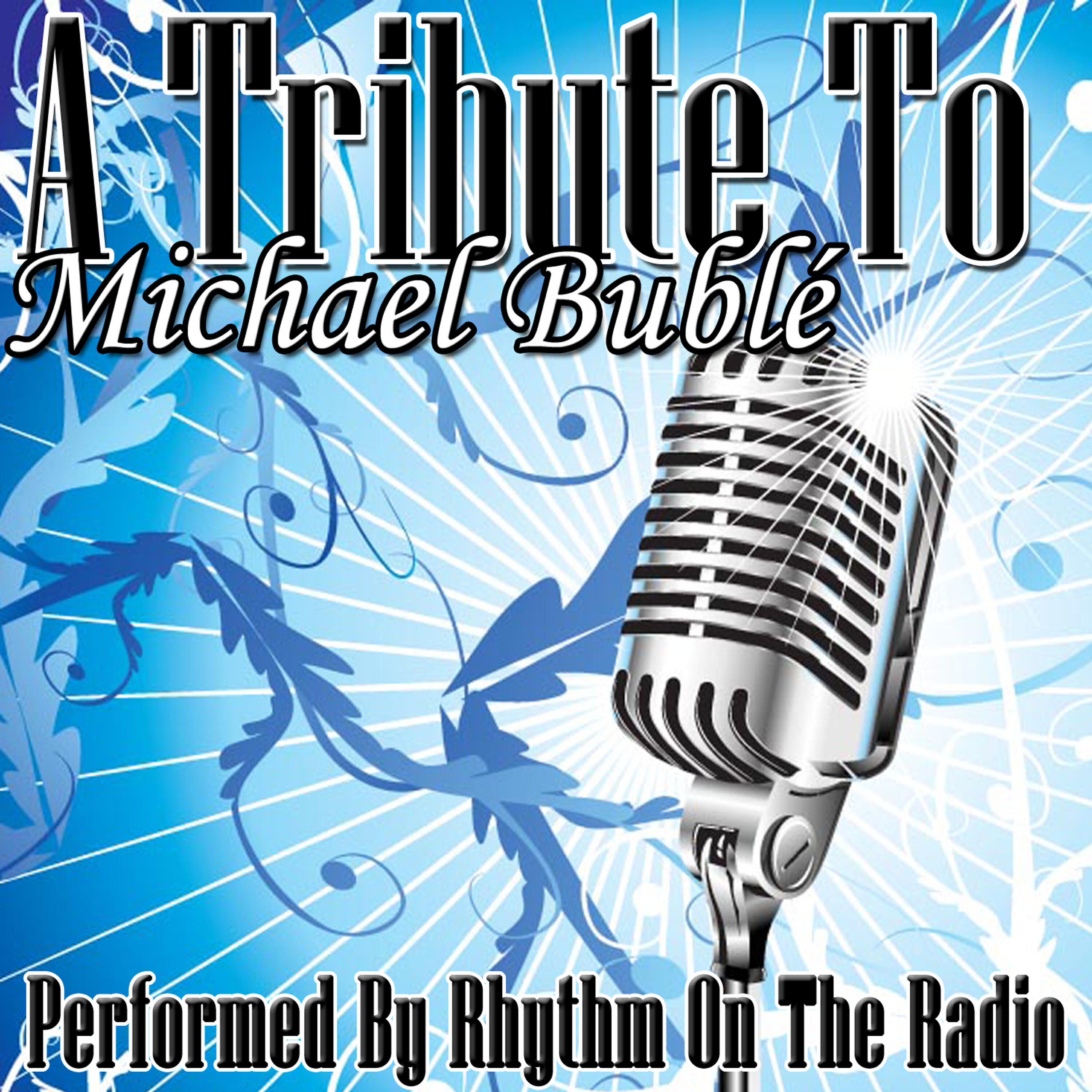 Релиз A Tribute To Michael Bublé