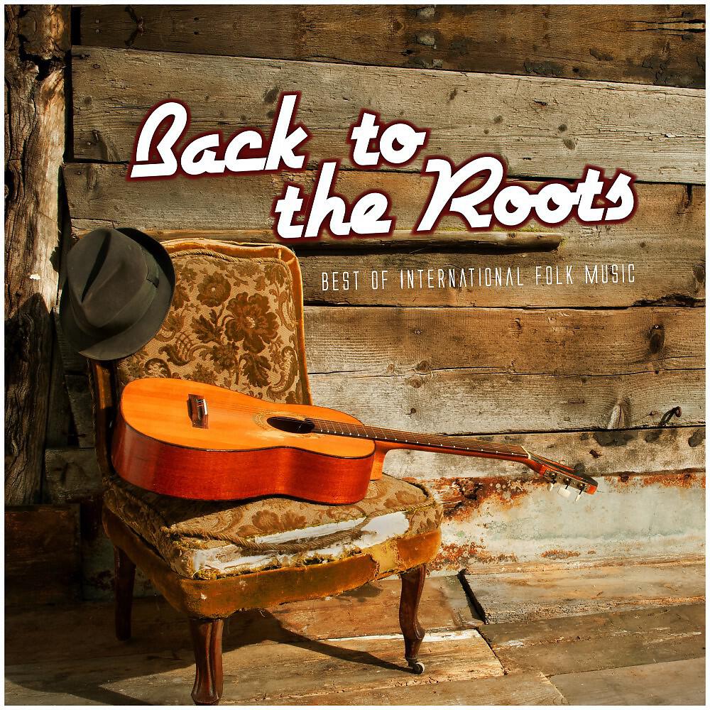 Релиз Back to the Roots - Best of International Folk Music