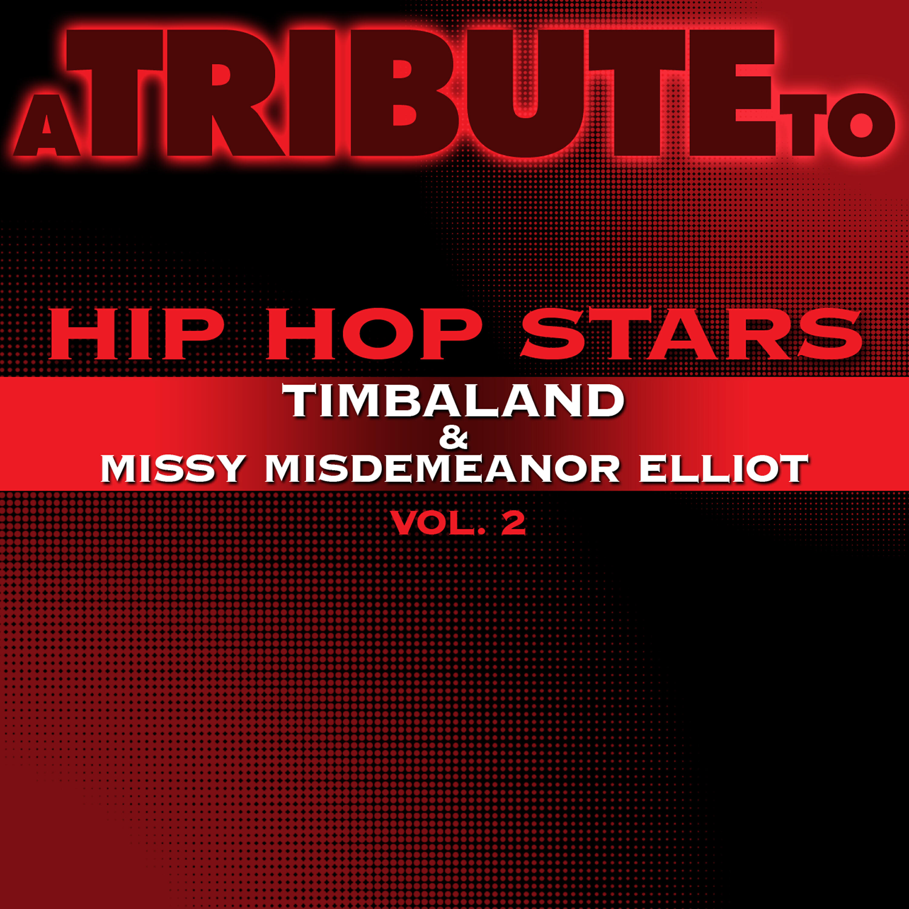 Релиз A Tribute to Hip Hop Stars Timbaland & Missy Misdemeanor Elliot, Vol. 2
