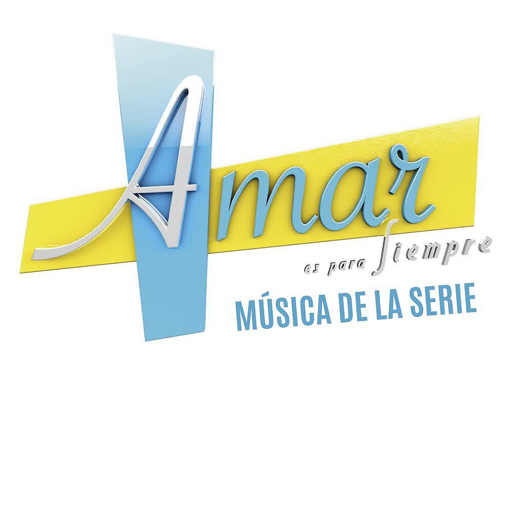 Релиз Amar Es para Siempre (Música de la Serie "Amar Es para Siempre")