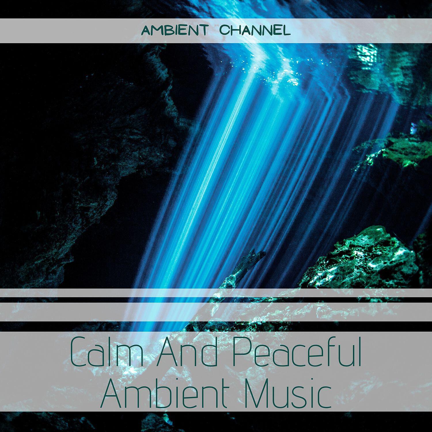Релиз Calm And Peaceful Ambient Music