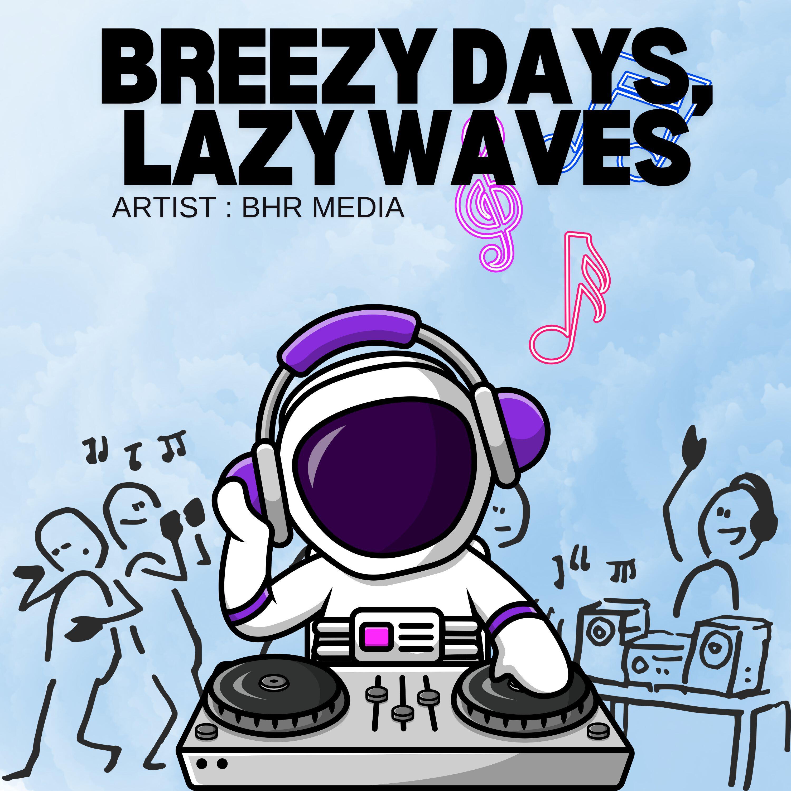 Релиз Breezy Days, Lazy Waves