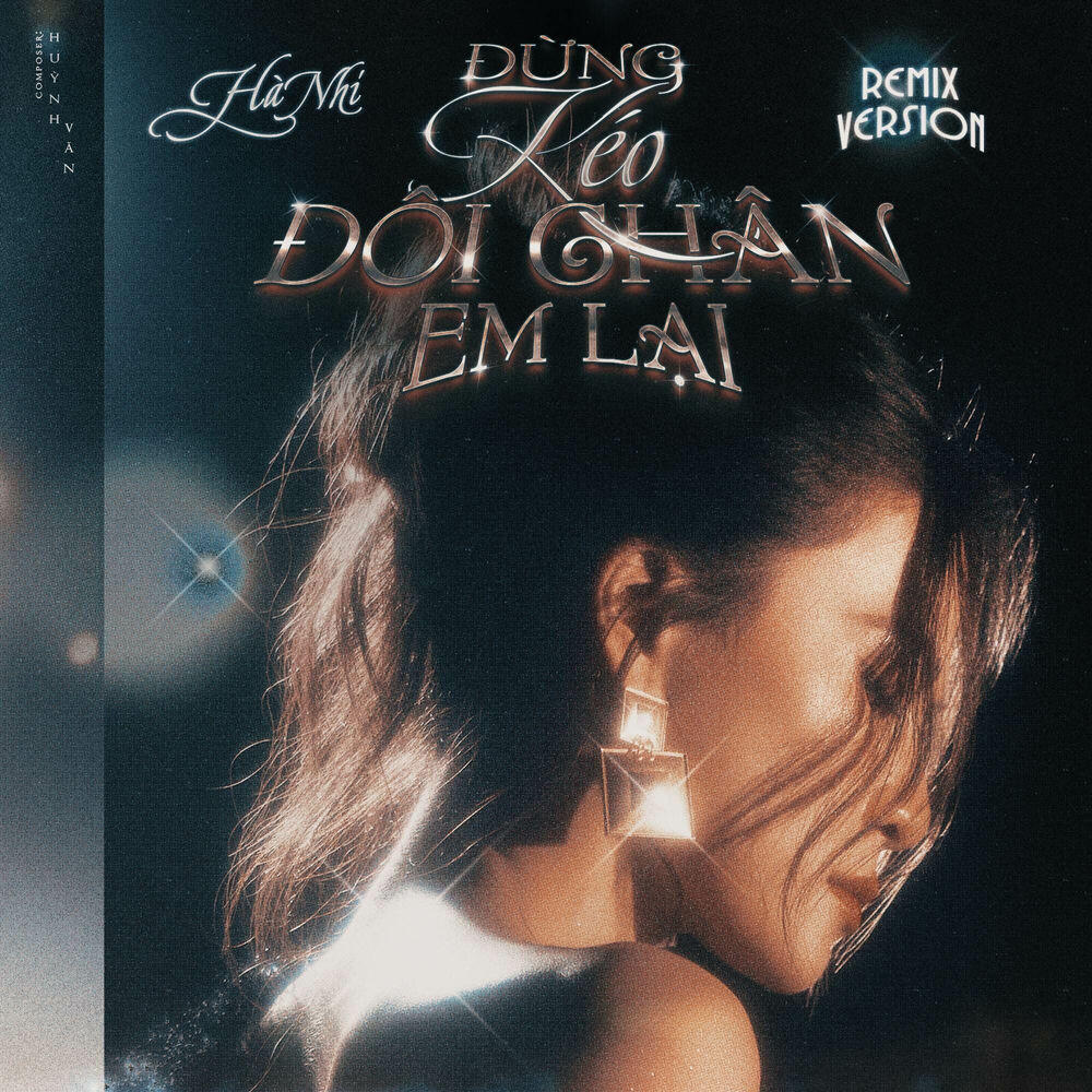 Релиз Đừng Kéo Đôi Chân Em Lại (Remix Version)