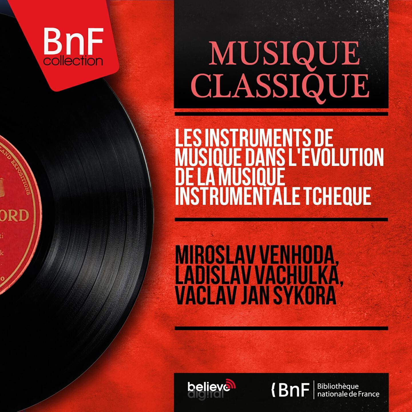 Релиз Les instruments de musique dans l'évolution de la musique instrumentale tchèque (Mono Version)
