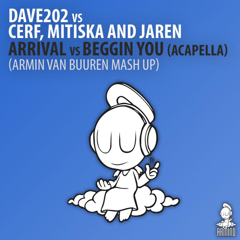 Dave202, Cerf, Mitiska & Jaren