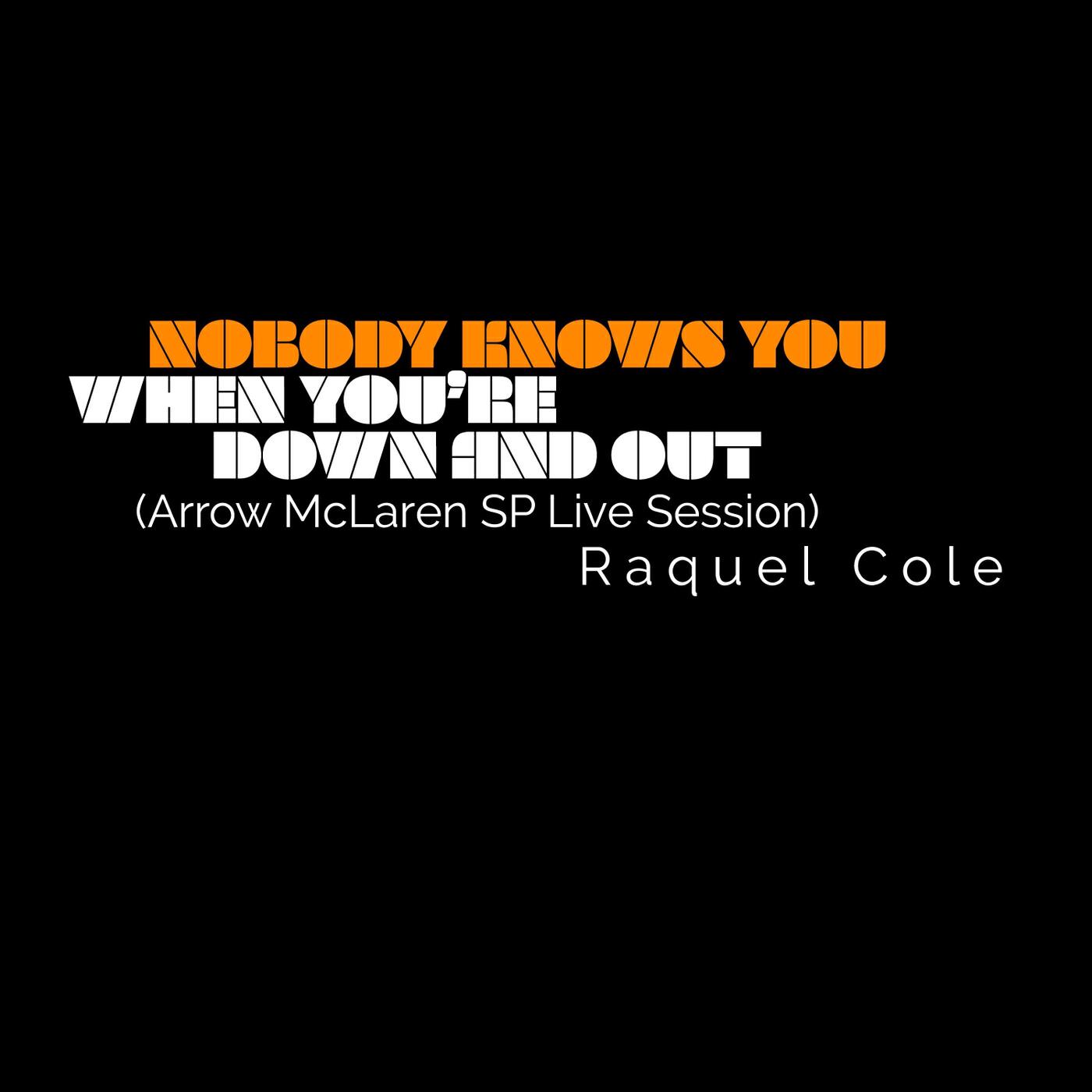 Релиз Nobody Knows You When You're Down and Out (Arrow McLaren SP Live Session)