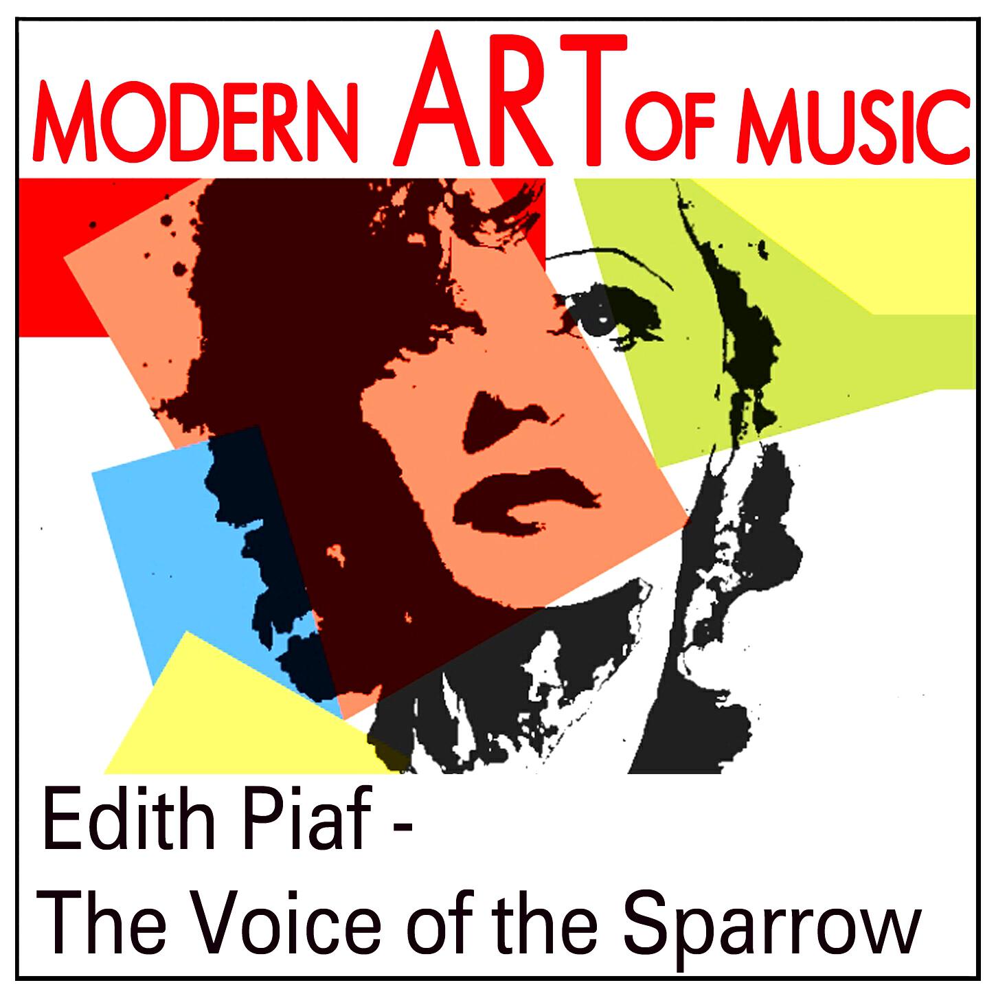 Релиз Modern Art of Music: Edith Piaf - The Voice of the Sparrow
