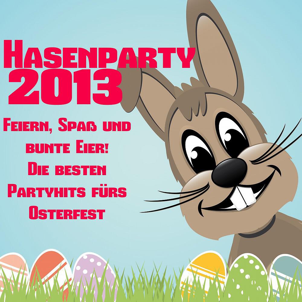 Релиз Hasenparty 2013 - Feiern, Spaß und bunte Eier! Die besten Partyhits fürs Osterfest