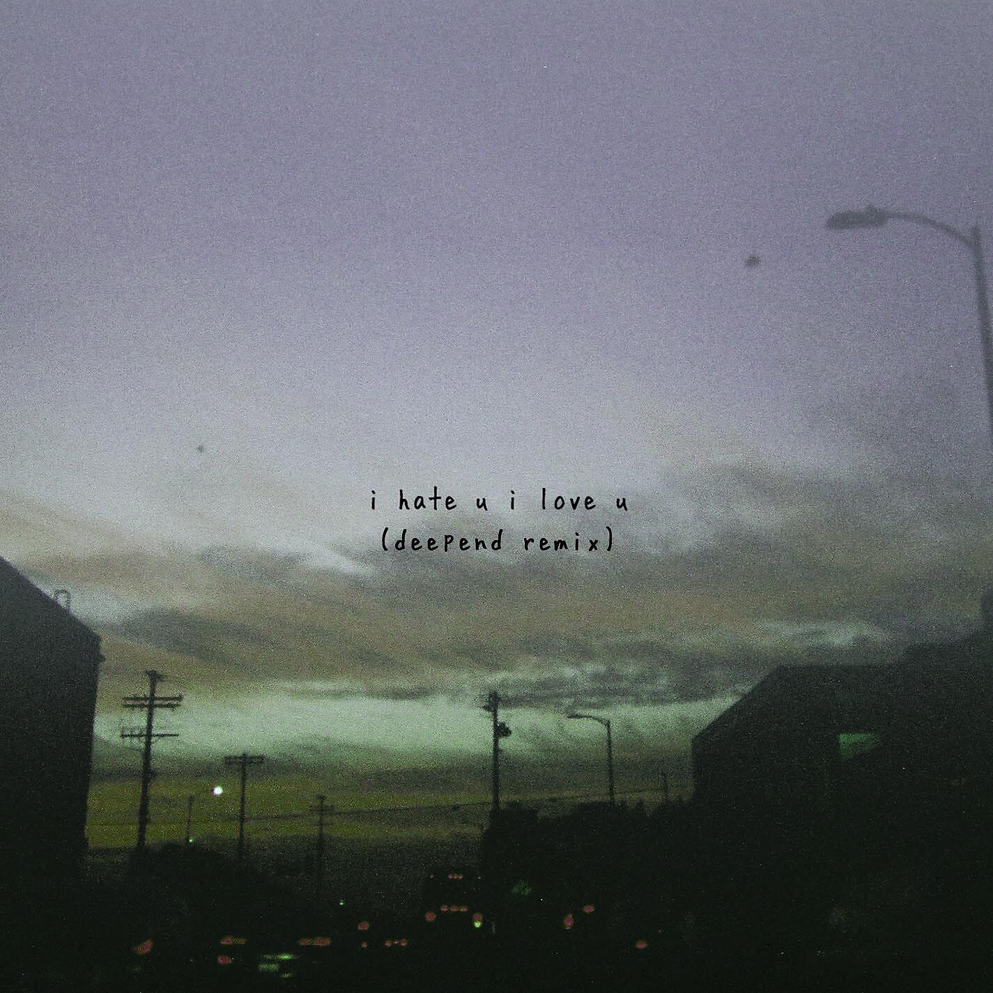 Релиз i hate u, i love u  (feat. olivia o'brien) [Deepend Remix]