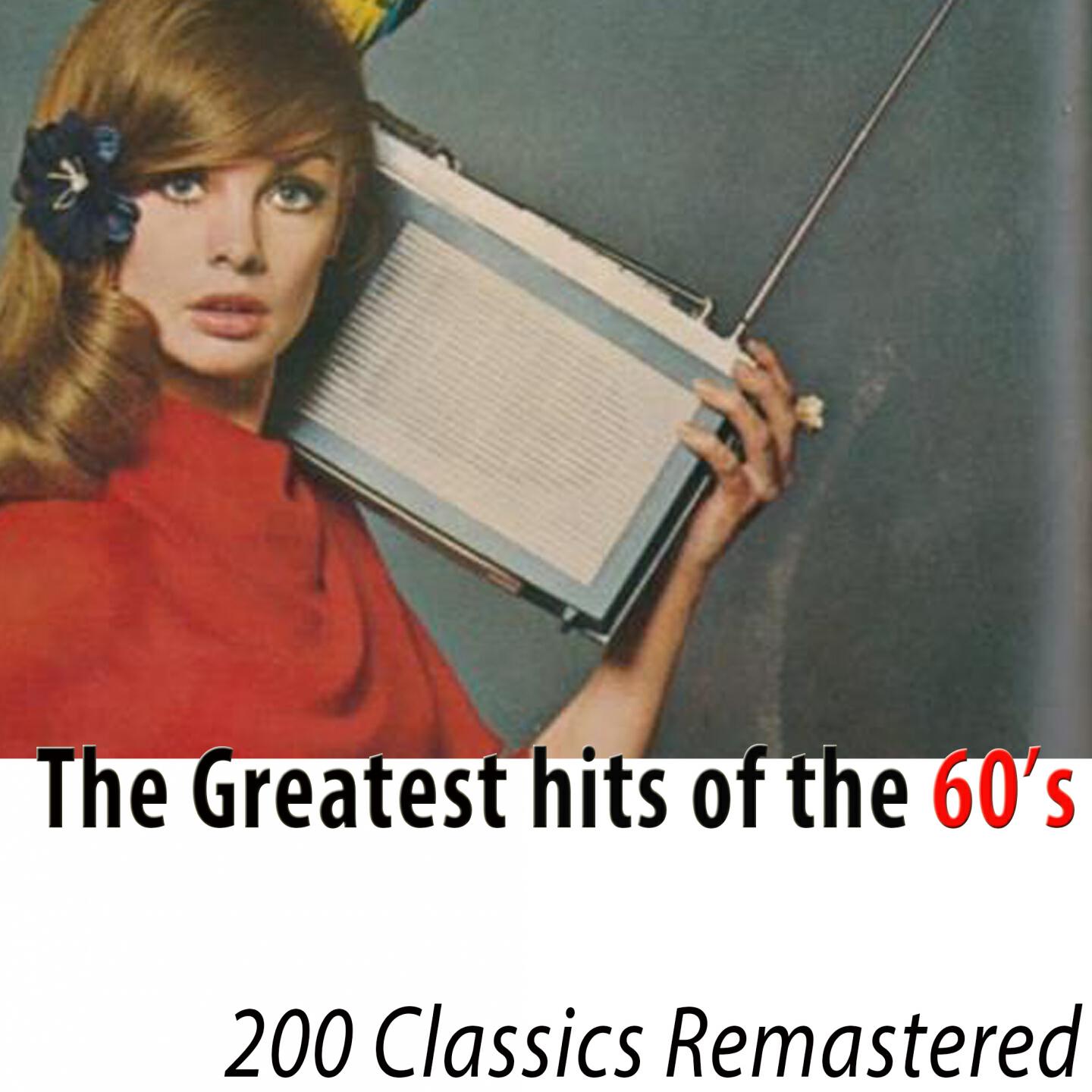 Релиз The Greatest Hits of the 60's (200 Classics Remastered)