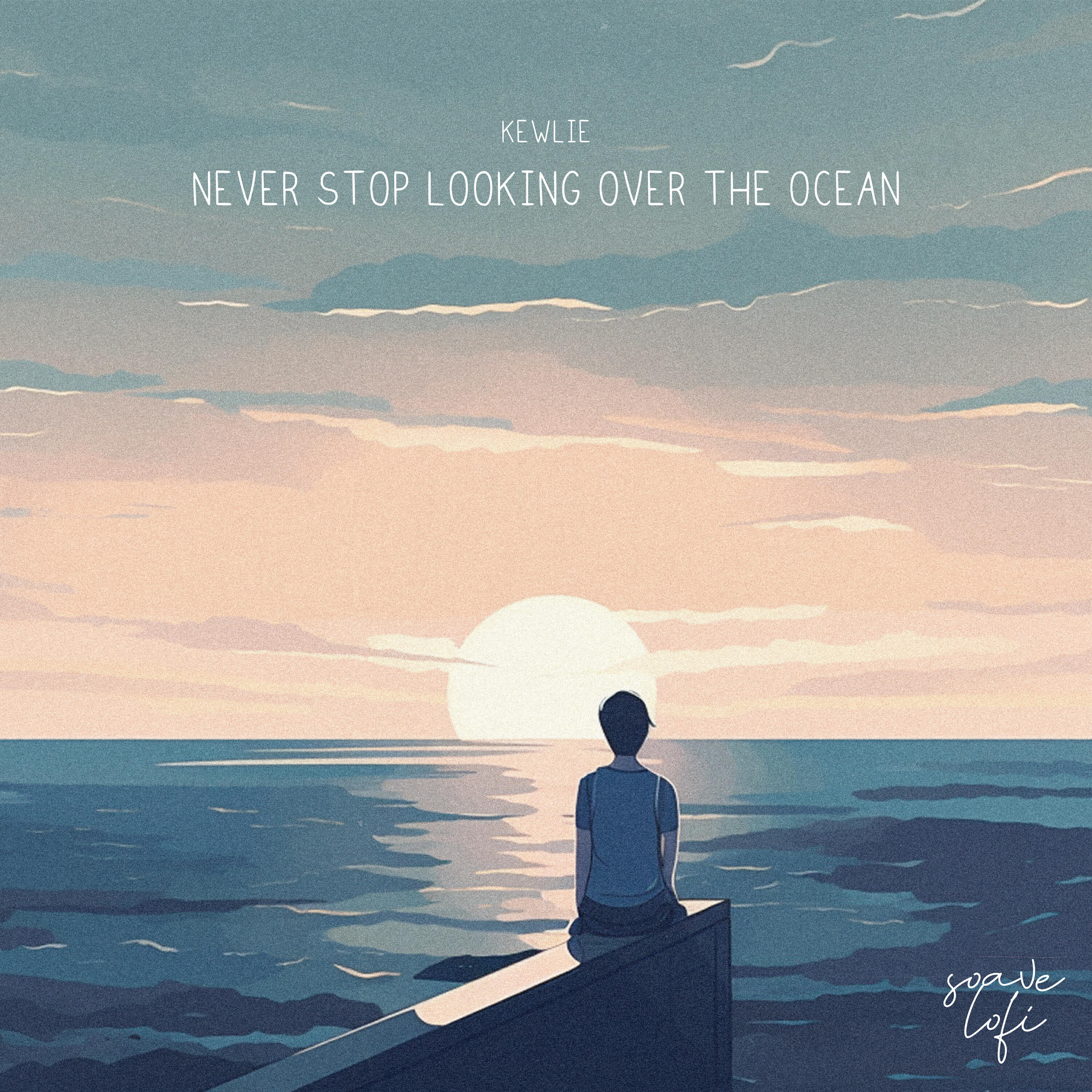 Релиз Never Stop Looking over the Ocean