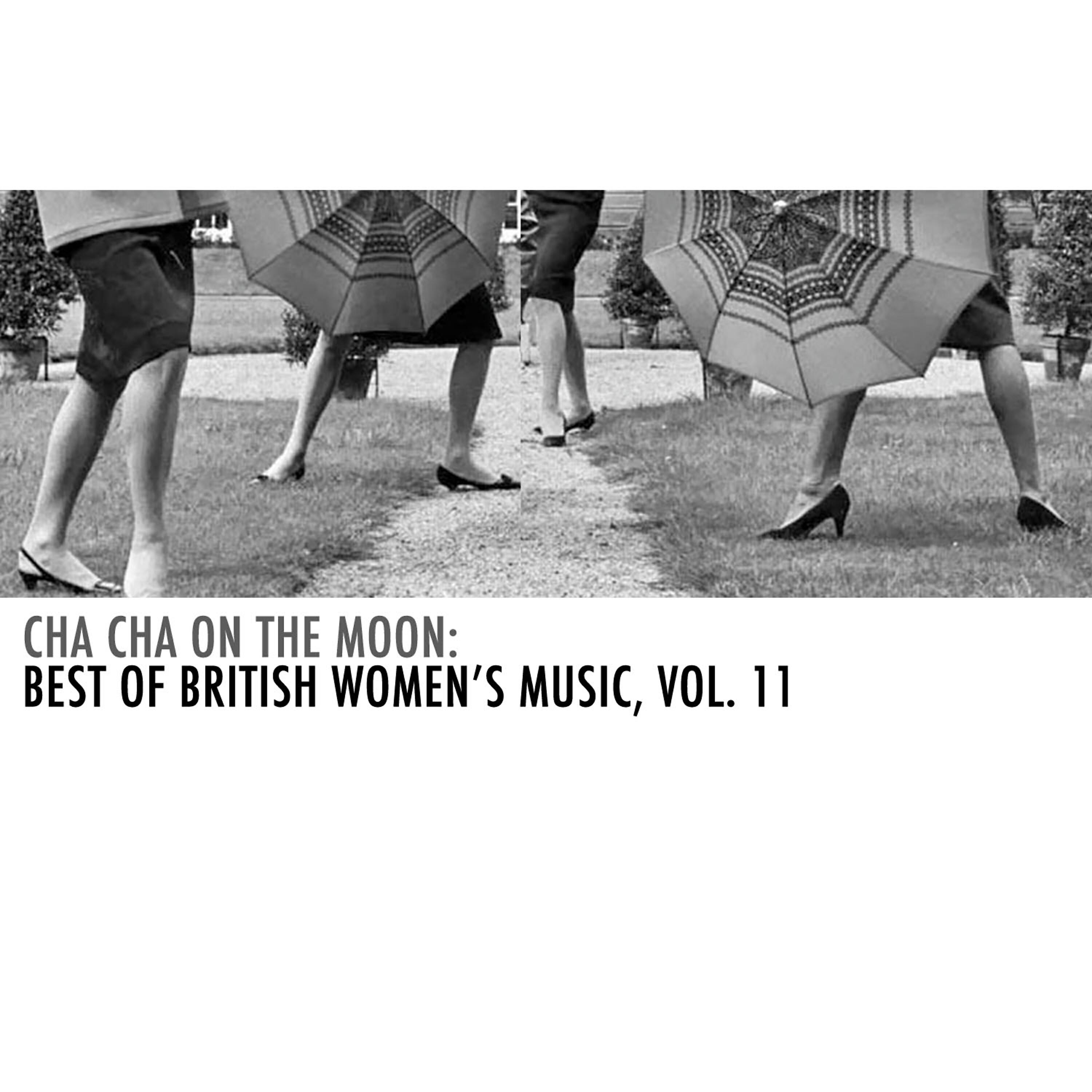 Релиз Cha Cha on the Moon: Best of British Women's Music, Vol. 11