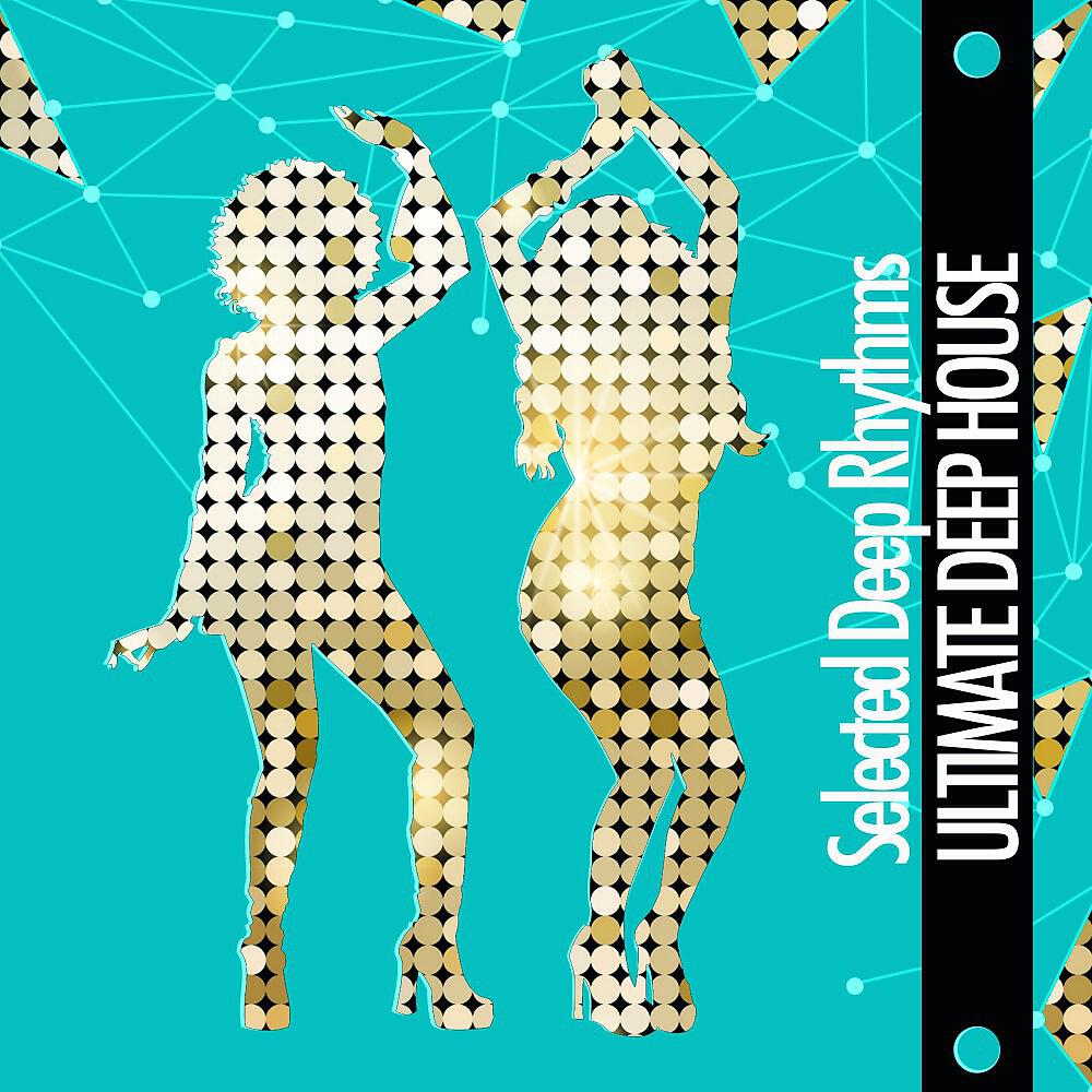 Релиз Ultimate Deep House (Selected Deep Rhythms)