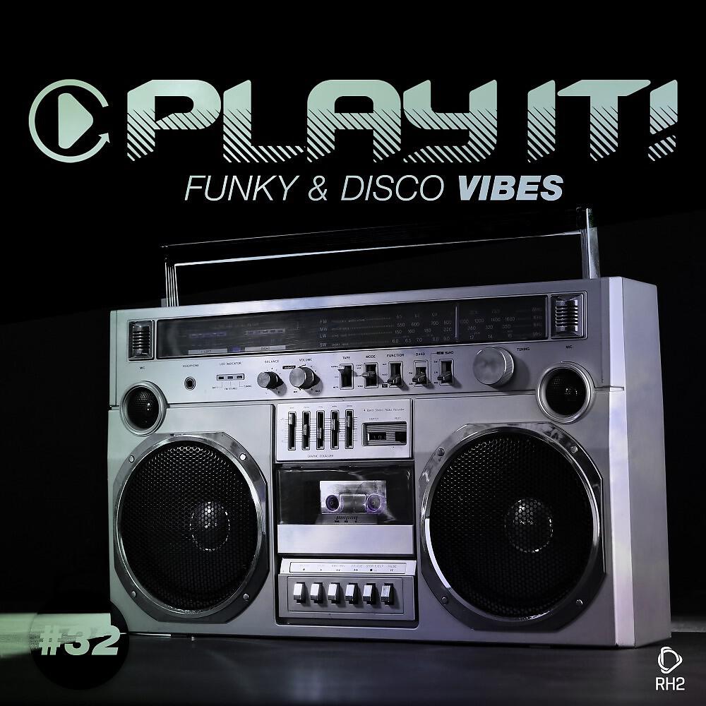 Релиз Play It! - Funky & Disco Vibes, Vol. 32