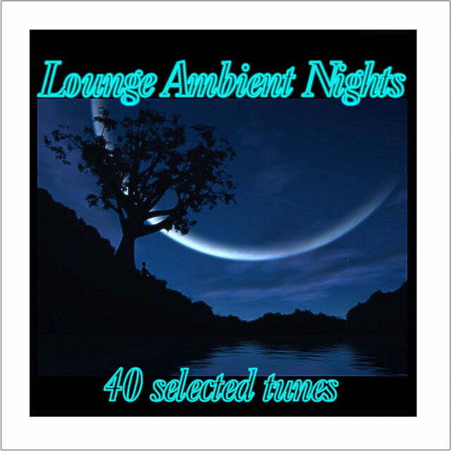 Релиз Lounge Ambient Nights (40 Selected Tunes)