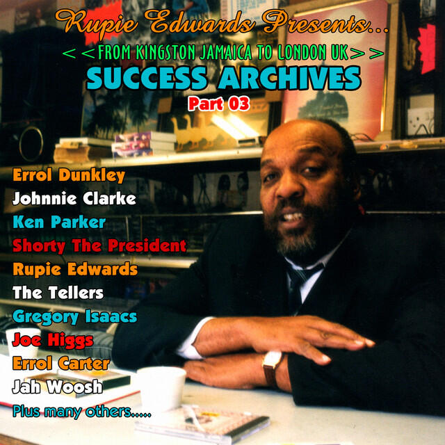 Релиз Rupie Edwards Presents Success Archives - From Kingston Jamaica to London UK, Pt. 3