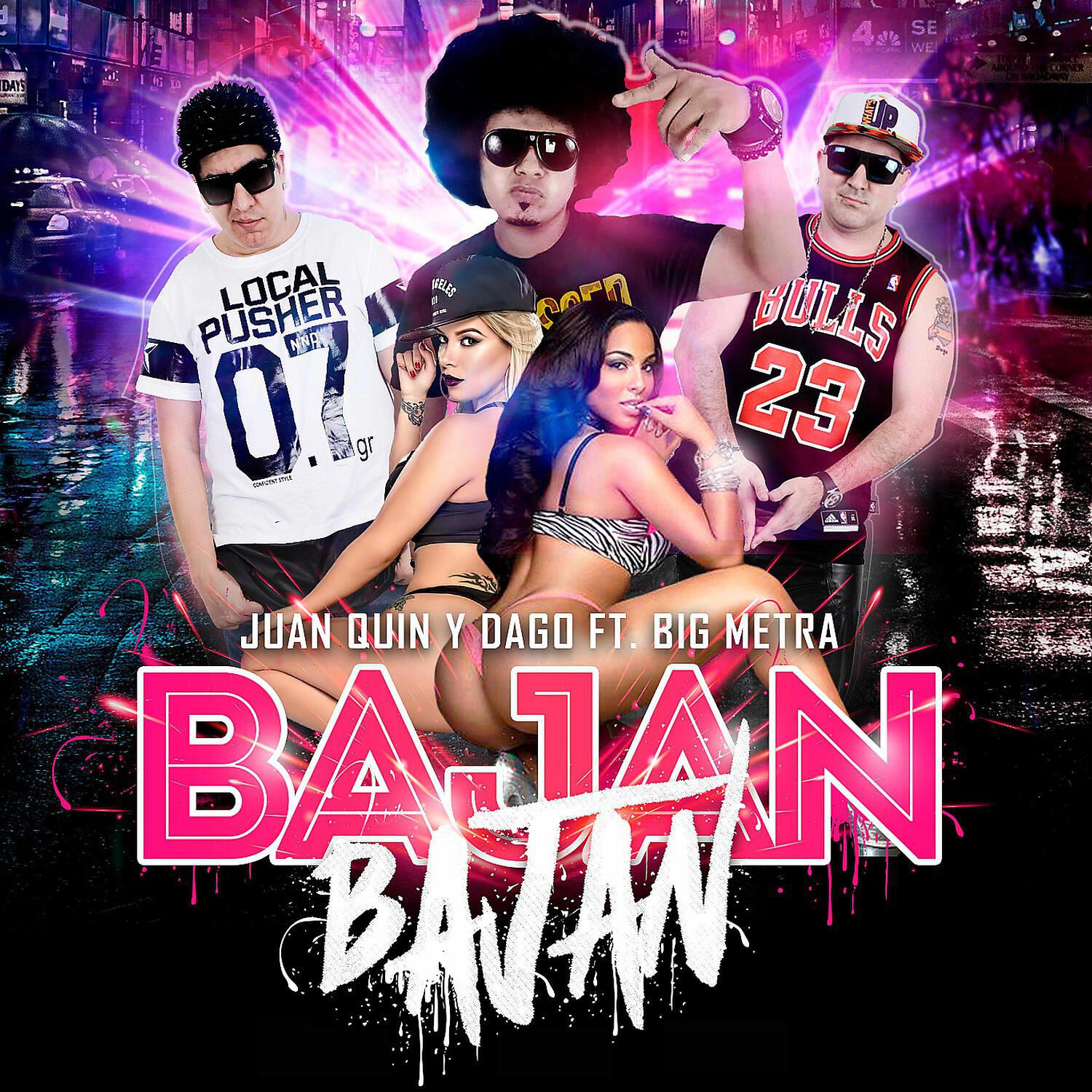 Скачать песню Juan Quin y Dago, Big Metra - Bajan Bajan бесплатно в MP3 для Android и iOS