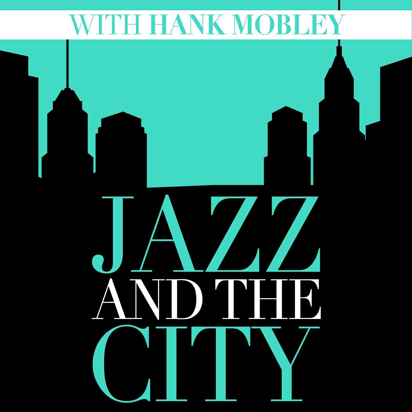 Постер альбома Jazz And The City With Hank Mobley