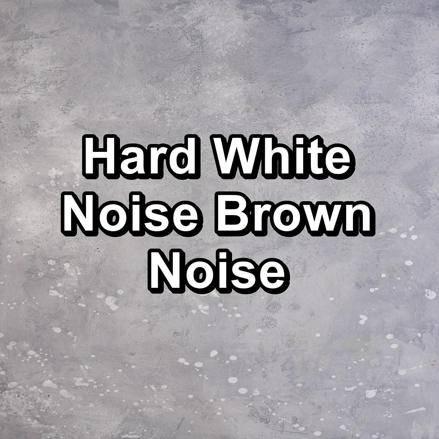 Релиз Hard White Noise Brown Noise