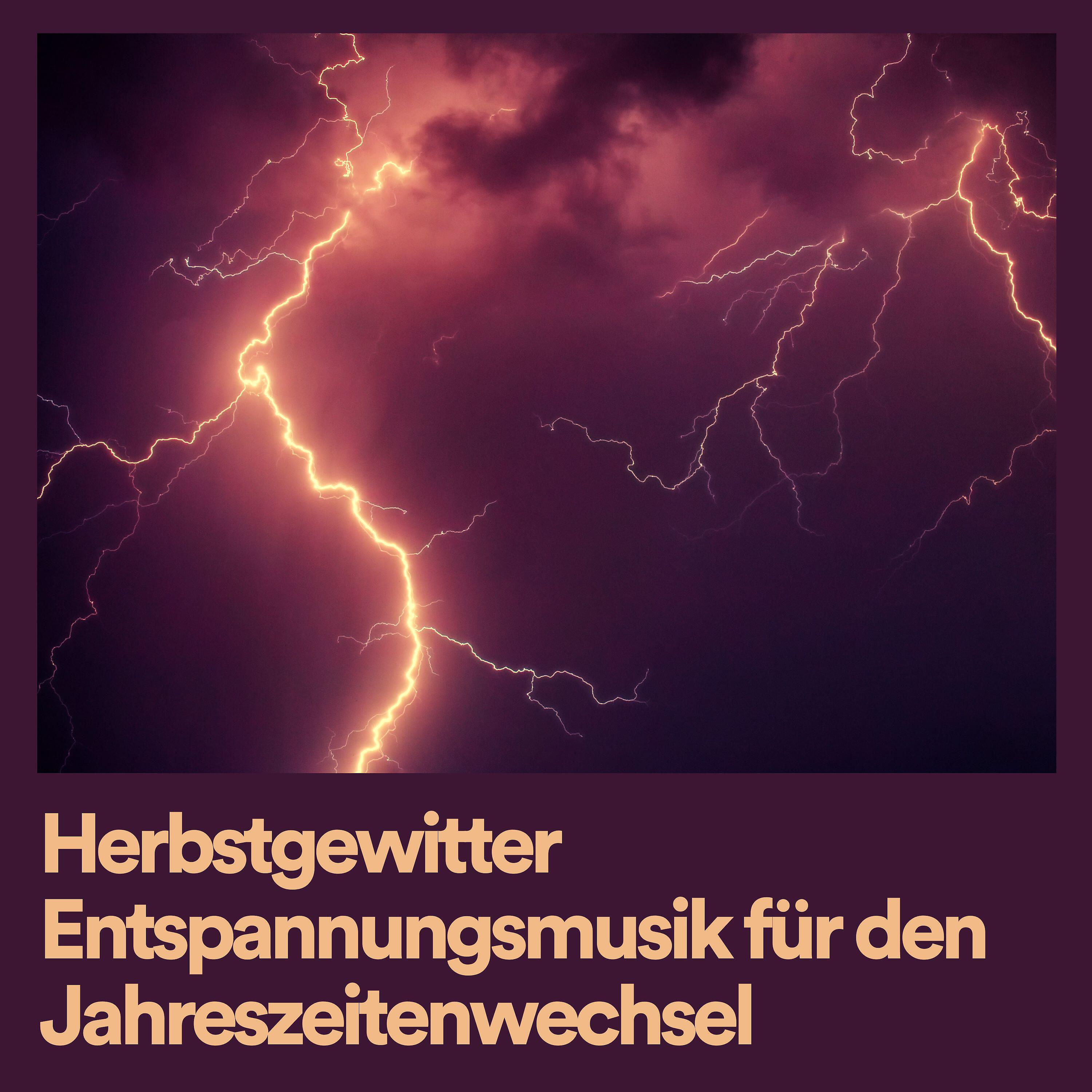 Релиз Herbstgewitter Entspannungsmusik für den Jahreszeitenwechsel