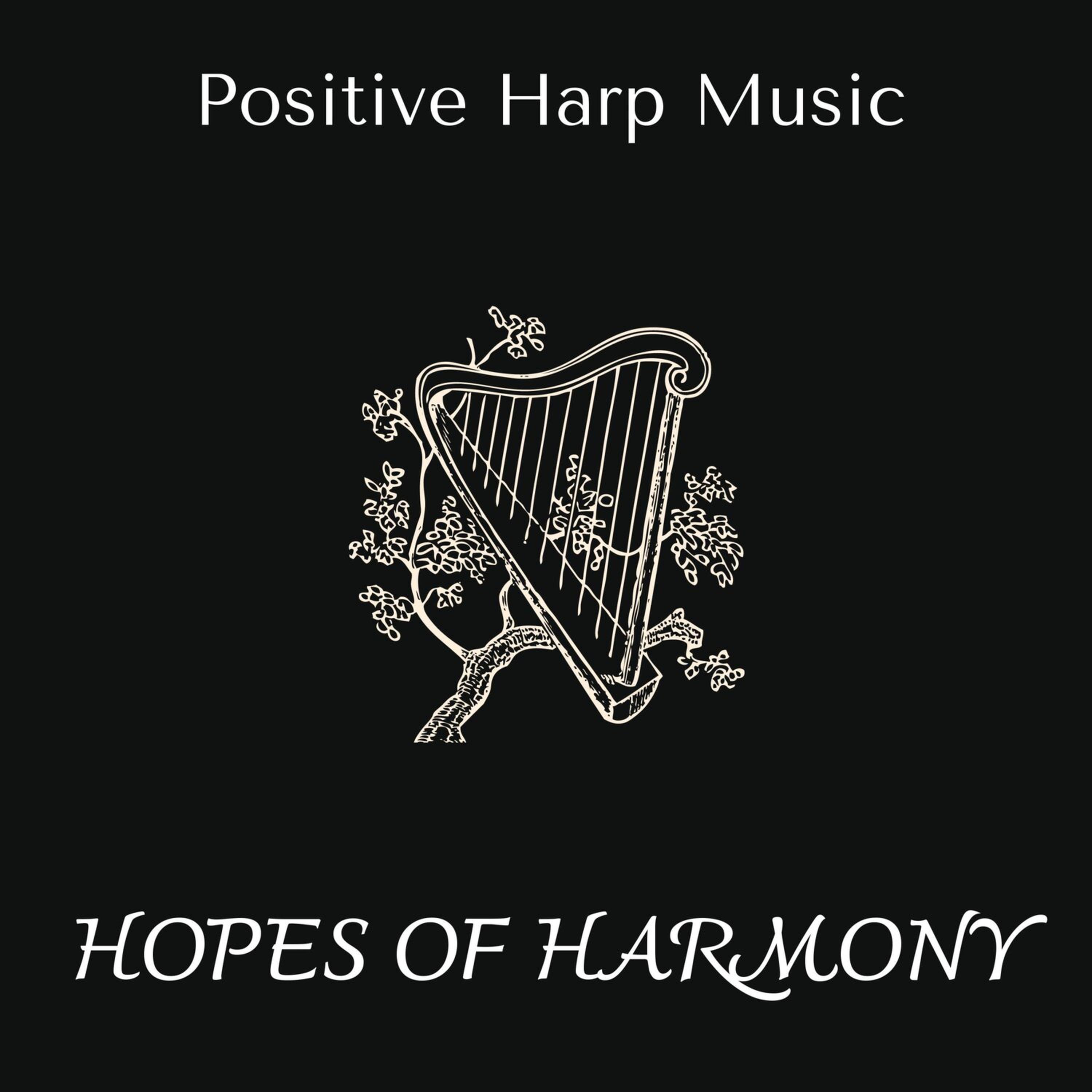 Релиз Hopes of Harmony - Positive Harp Music