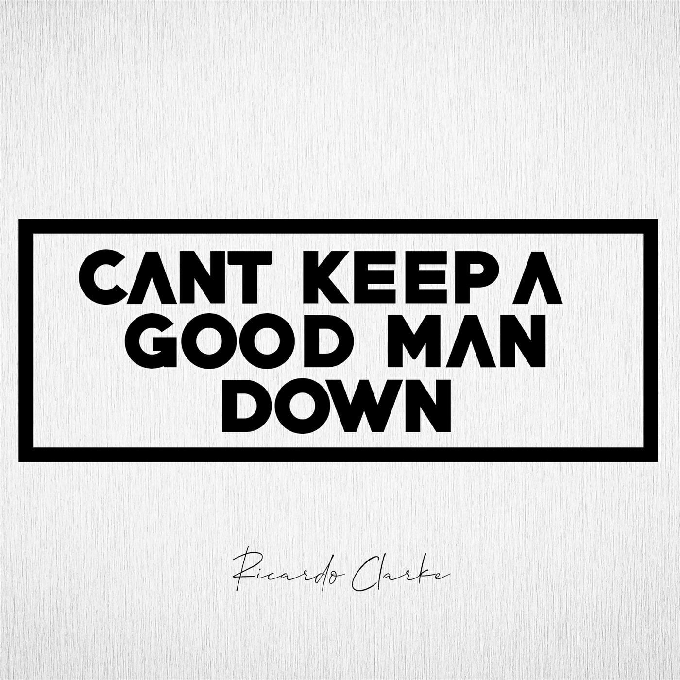 Релиз Can't Keep a Good Man Down