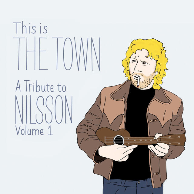 Релиз This Is the Town: A Tribute to Nilsson (Volume 1)