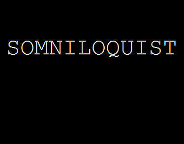 Somniloquist