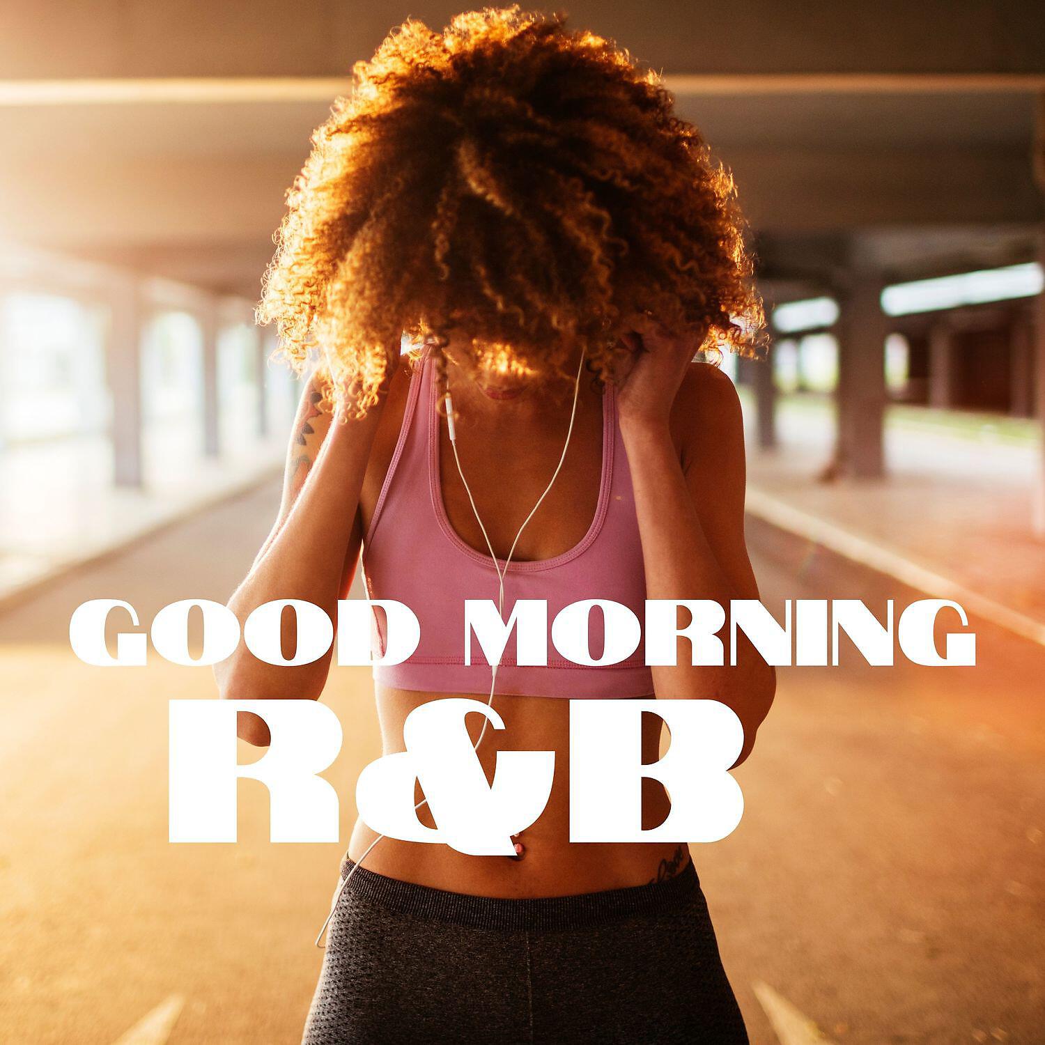 Релиз Good Morning R&B