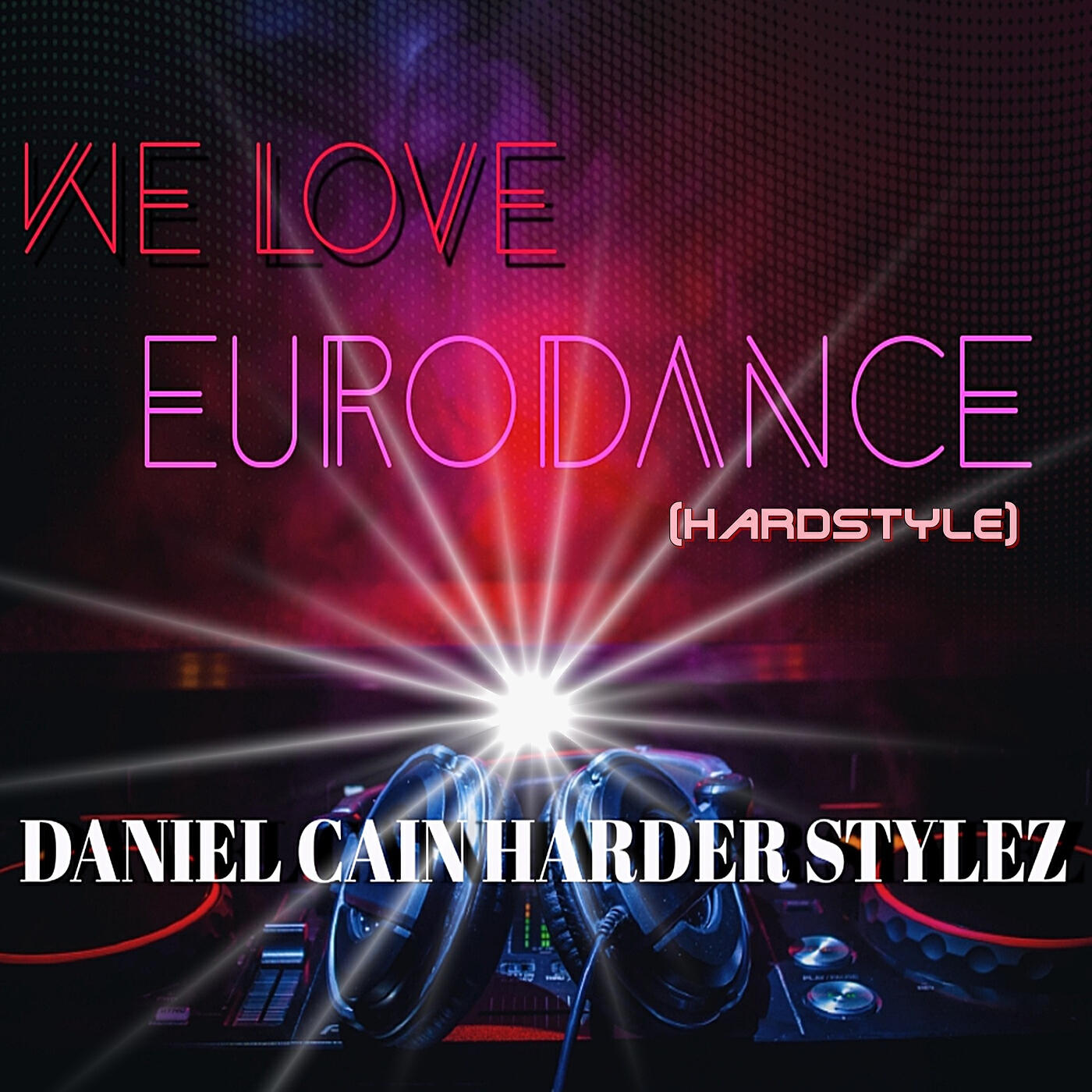 Релиз We Love Eurodance (Hardstyle)