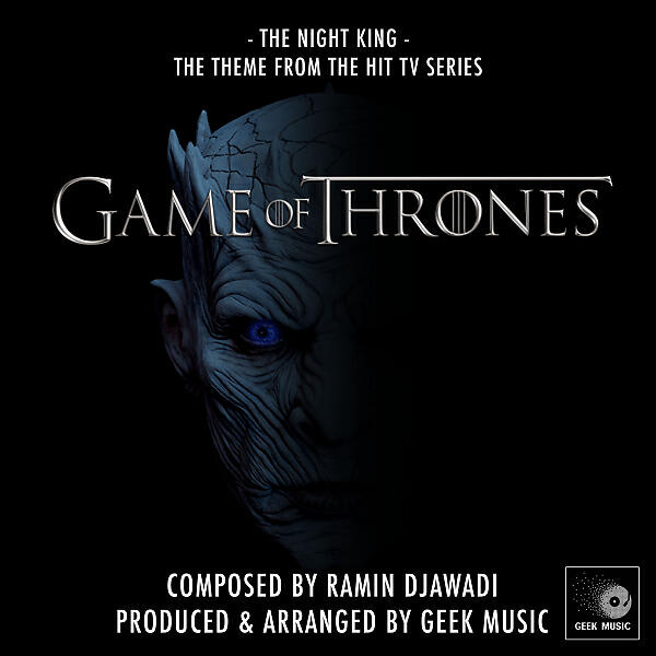Релиз Game Of Thrones: The Night King Theme: Season 8