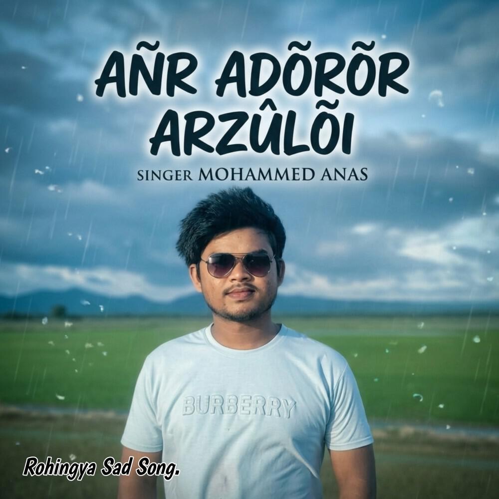 Релиз Añr Adõrõr Arzûlõi (Rohingya Song)