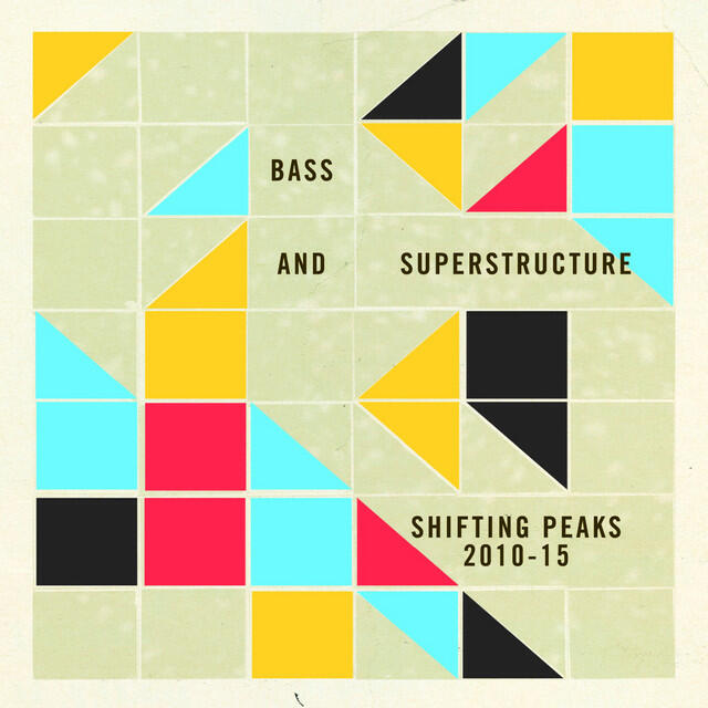Релиз Bass and Superstructure: Shifting Peaks 2010-2015