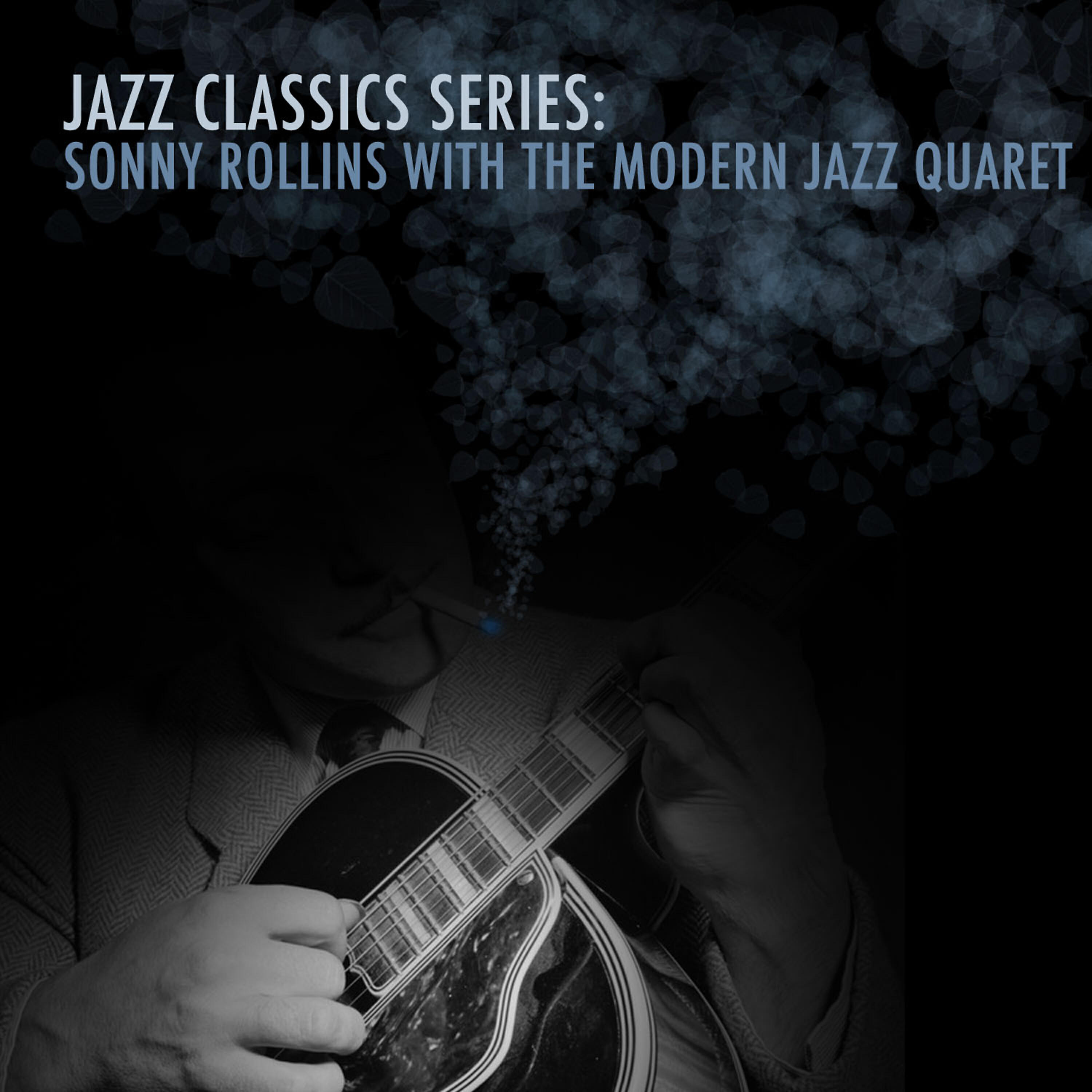 Релиз Jazz Classics Series: Sonny Rollins with the Modern Jazz Quartet
