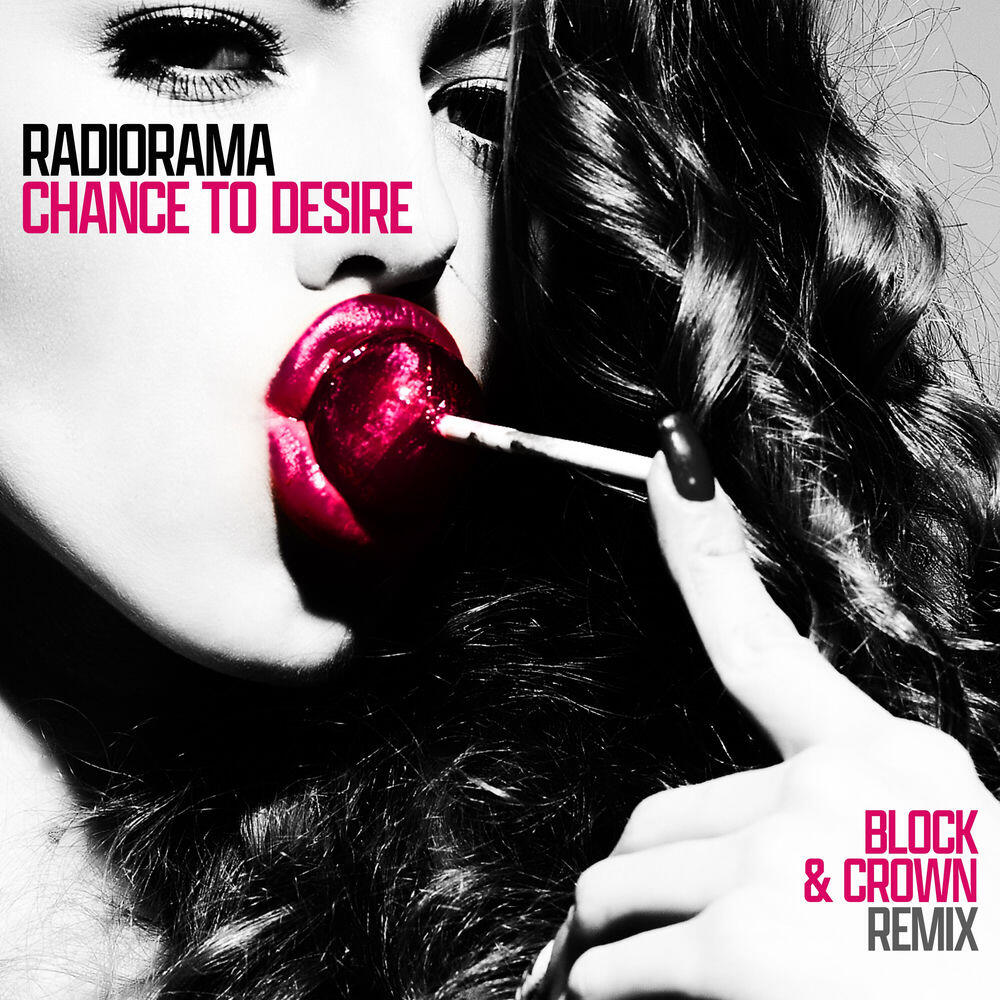 Релиз Chance To Desire (Block & Crown Remix)