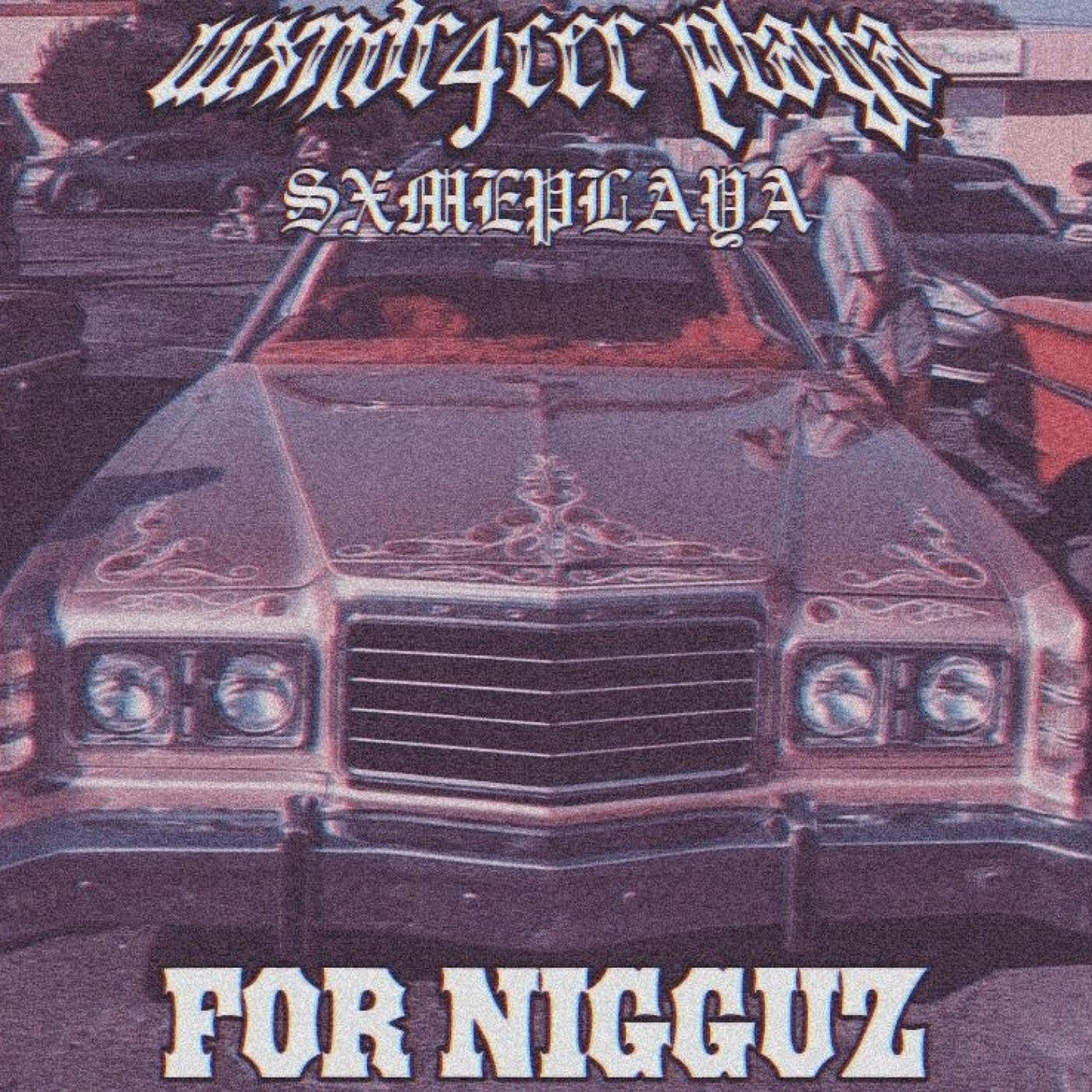 Релиз For Nigguz