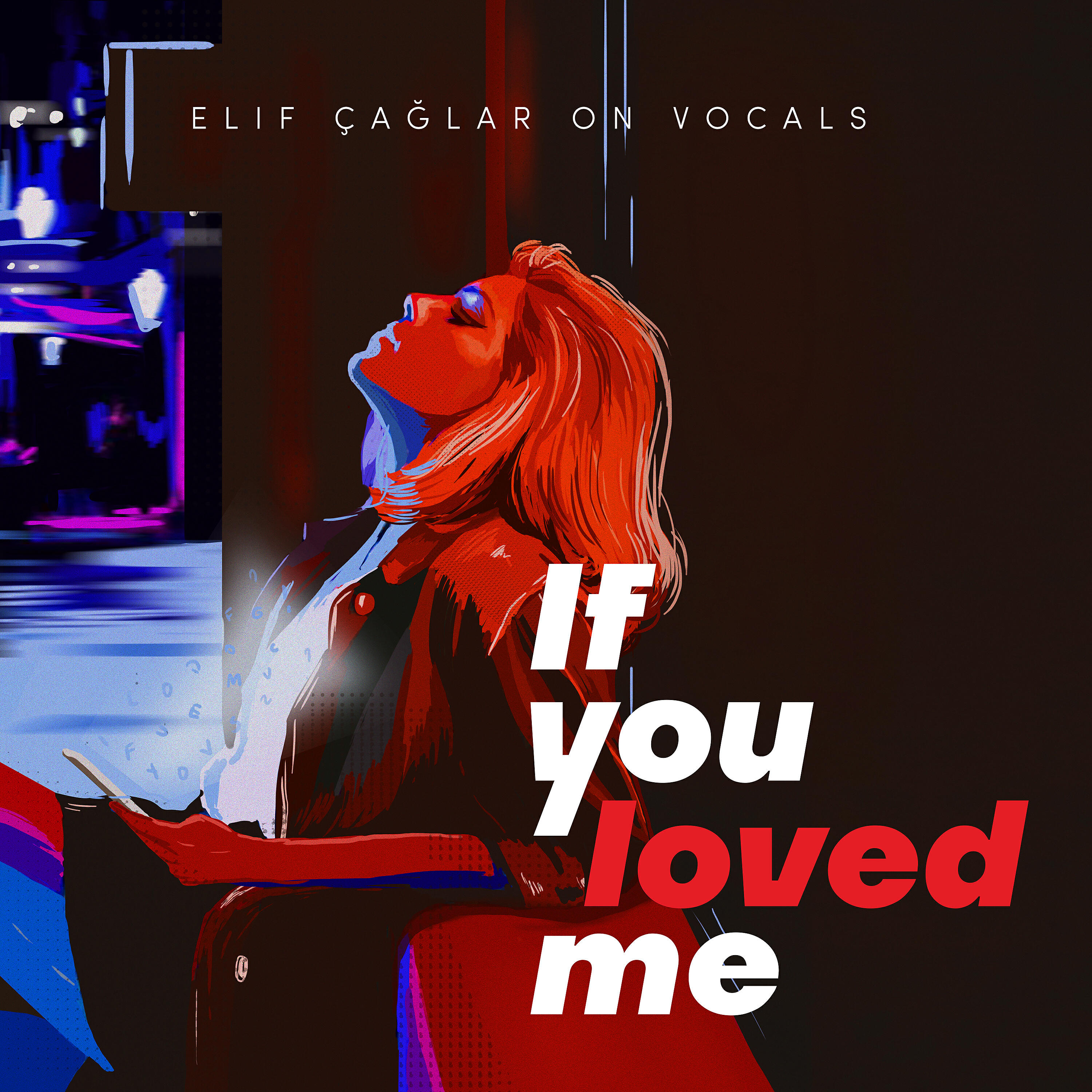 Релиз Elif Çağlar on Vocals: If You Loved Me